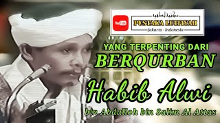 YANG TERPENTING DARI BERQURBAN TAHUN 1978 M | HABIB ALWI AL ATTAS