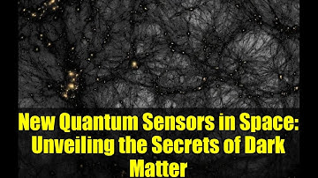 New Quantum Sensors in Space: Unveiling the Secrets of Dark Matter | SQUIRE Mission Explained