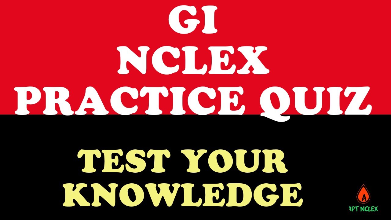 GI NCLEX Practice Questions GI NCLEX Review SATA prioritization