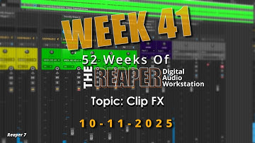 Clip FX in REAPER  | WK 41 | 52 WEEKS OF REAPER