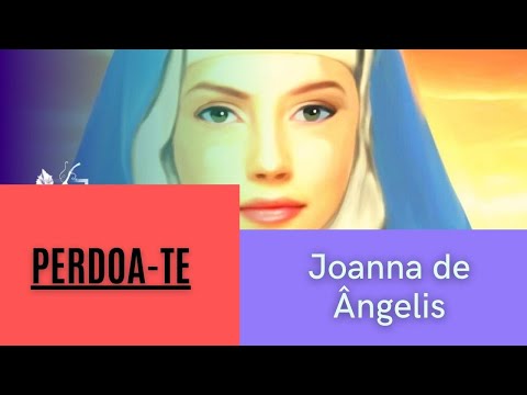 PERDOA-TE - JOANNA DE ÂNGELIS (PSICOGRAFIA DE DIVALDO P. FRANCO)