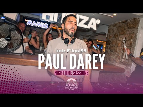 PAUL DAREY | NIGHT TIME SESSIONS AT CAFÉ MAMBO IBIZA | MON 18 AUGUST 2025