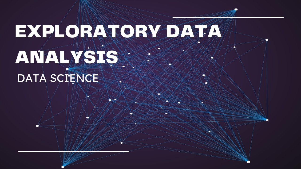 EXPLORATORY IN DATA ANALYSIS - YouTube