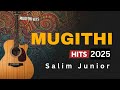 Salim Junior 2025 Edition Latest Mugithi Mix Best Mugithi Mix 2025 Ngemi Kikuuyu Salim Junior Salim Junior 2025 Edition Latest Mugithi Mix Best Mugithi Mix 2025 Ngemi Kikuuyu Salim Junior