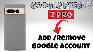 how to Add /Remove Google Account Google Pixel 7, Pro