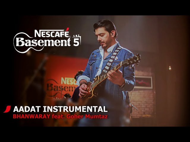 AADAT INSTRUMENTAL/BHANWARAY feat. Goher Mumtaz | NESCAFÉ Basement Season 5 | 2019 class=