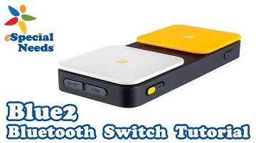 How to use the Blue2 Bluetooth Accessibility Switch - a Tutorial by eSpecial Needs