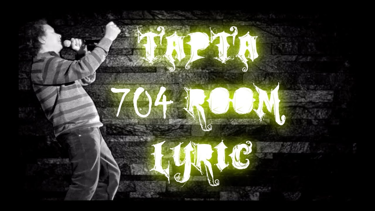 704 Room Lyric  Tapta Song Lyric
