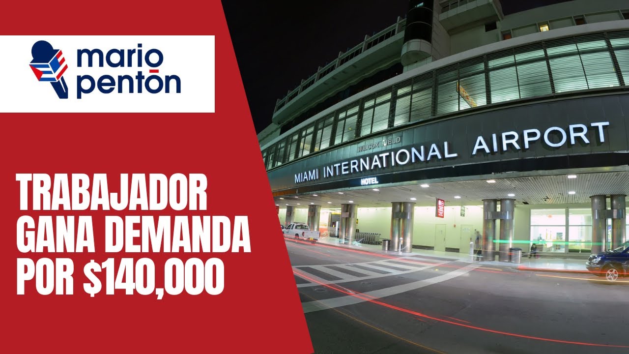 Trabajador del Aeropuerto de Miami gana 140,000 en demanda contra el