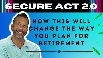 Secure Act 2.0... This could change the way you save for retirement!