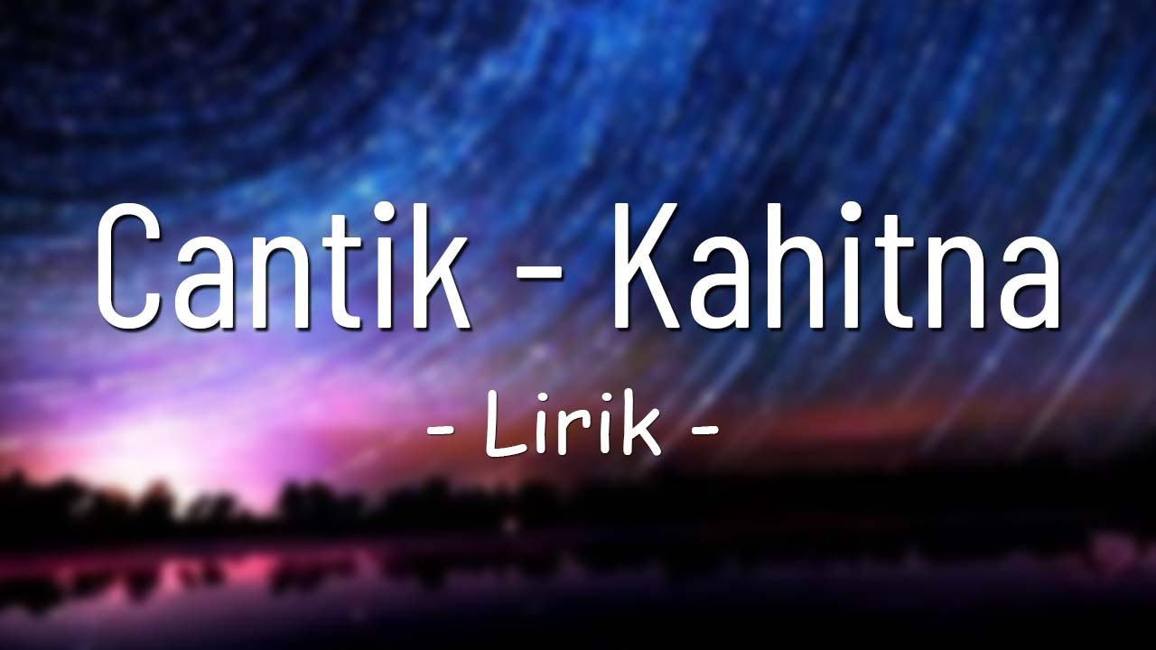 Cantik - Kahitna | Lirik