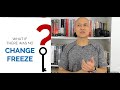 What If There Was No Change Freeze?