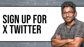 How To Sign Up For X Twitter 2025 - Full Guide