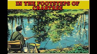 Woodlands fishery Spilsby : In the footsteps of Crabtree