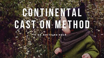 GK Knitting Help: The Continental Cast on Method