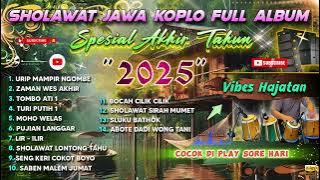 SHOLAWAT NABI DANGDUT KOPLO FULL ALBUM TERBARU 2025 ( ZAMAN WES AKHIR )
