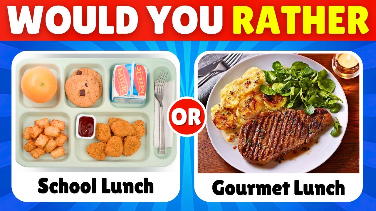 Would You Rather...? School Lunch vs Gourmet Lunch! 🍕🥩✨