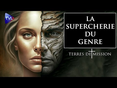 La supercherie du genre - Terres de Mission n°291 - TVL