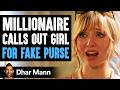 Millionaire calls out girl for fake purse what happens next is shocking  dhar mann studios