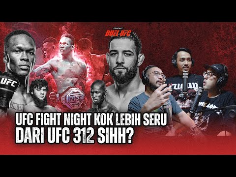 Kok Lebih Seru UFC Fight Night Ketimbang UFC 312??