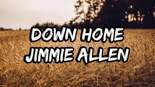 Jimmie Allen - Down Home (Lyrics)