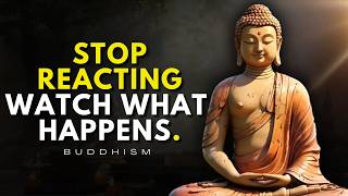Stop Reacting — That’s When Life Finally Changes for You | Buddhism Wisdom for Inner Peace