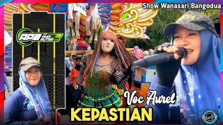 KEPASTIAN - VOC AUREL - ANDI PUTRA 2 - Show Wanasari Bangodua - Lagu Viral ❗❗
