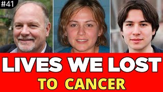 35 Lives We Lost to Cancer | #tribute #obituary #notabledeaths