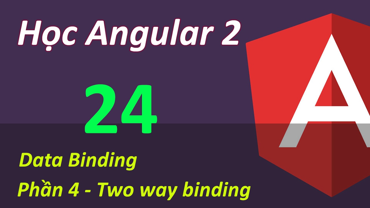 Lập trình Angular 2 - Bài 24 Data Binding - P4 Two way binding - YouTube