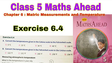 Class 5 Maths Ahead Exercise 6.4 | Scale of Temperature | Celcius | Chapter 6 | Maths Ahead |Class 5