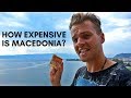 HOW EXPENSIVE IS MACEDONIA? 🇲🇰