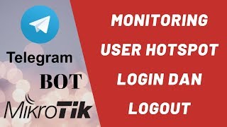 Monitoring Hotspot Mikrotik dengan Bot Telegram