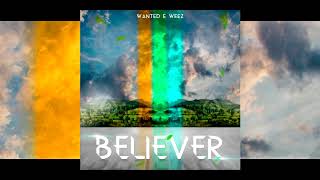 Imagine Dragons - Believer (Wanted & Weez Remix)