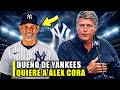 🚨URGENTE🚨 DUEÑO DE LOS YANKEES HABLA DE ALEX CORA Y LO QUIERE EN SU EQUIPO