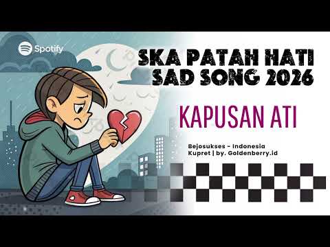 KAPUSAN ATI - KUPRET | Single Hits Ska Melankolis Paling Patah Hati 2026 by. Goldenberry.id