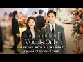 Love You With All My Heart OST Queen Of Tears Vocals Only Eng Lyrics Clean Acapella Crush 
