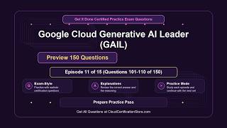 Get It Done Certified Google Cloud Generative AI Leader (GAIL) | Exam Q&A | Episode 11 (Q101-110)