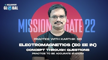#23| Practice With Karthik Sir |ELECTROMAGNETICS|Concept Through Questions|EC EE IN| MISSION GATE 22