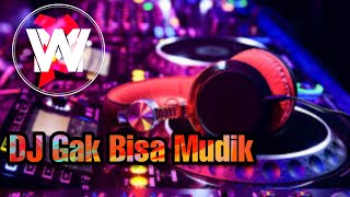 DJ Tangis Anak Rantau (Wandi Music Project) Gak Bisa Mudik