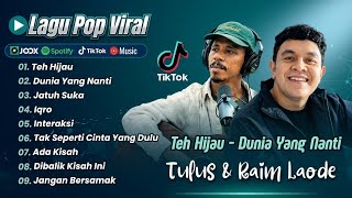 TULUS - TEH HIJAU | RAIM LAODE - DUNIA YANG DINANTI | JATUH SUKA | INTERAKSI POP VIRAL TERBARU