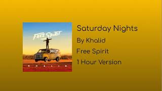 Saturday Nights By Khalid - 1 Hour Version (LYRICS IN DESCRIPTION)