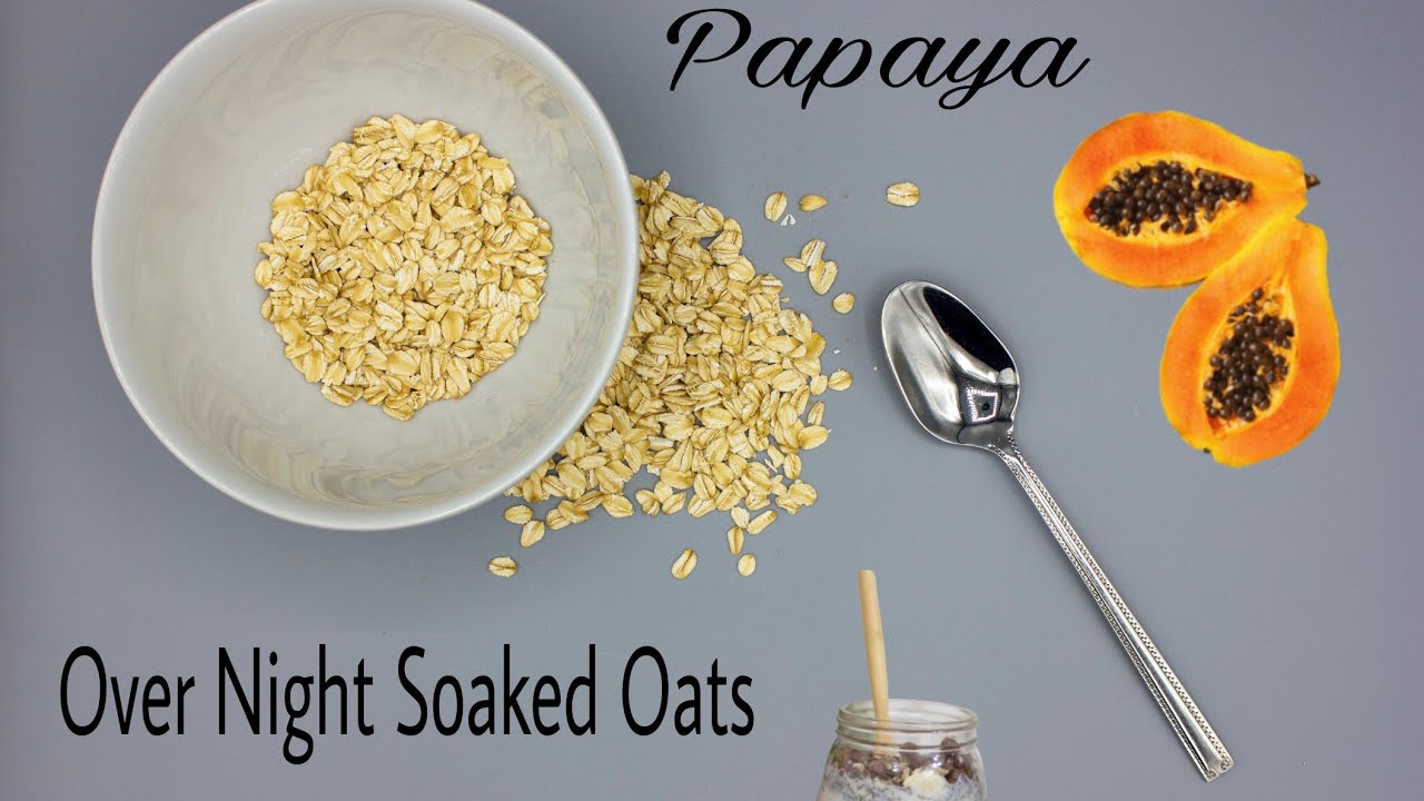 Papaya Over Night Soaked Oats.......best diet recipe., easy & quick