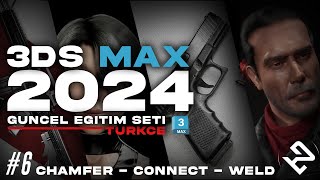 3Ds Max 2024 Eğitim Seti - Ders 6 - Chamfer - Connect - Weld