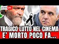  tragico lutto nel cinema e morto poco fa fan in lacrime