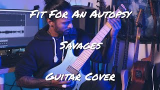 Fit For An Autopsy - Savages (Guitar Cover)