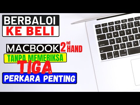 Beli macbook 2nd hand cara selamat | Berbaloi ke beli tanpa memeriksa 3 perkara penting ini?