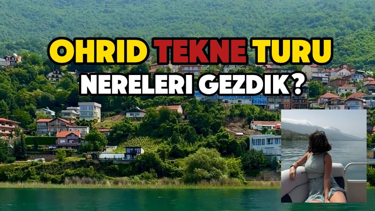 Ohrid Tekne Turu: Ohrid, Makedonya'da Yapılması Gerekenler