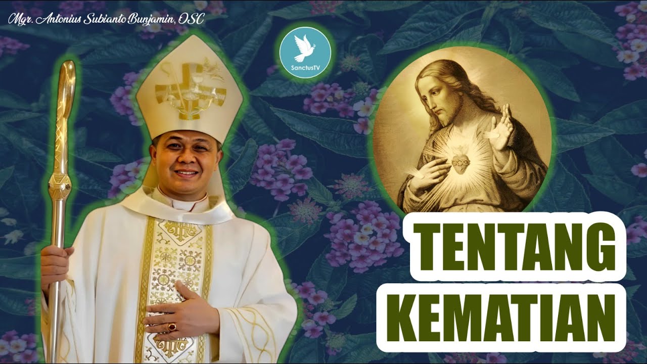 Mgr. Antonius Subianto Bunjamin, OSC - Tentang Kematian