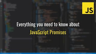 JavaScript Promises - Everything You Need to Know
