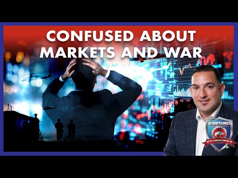SCRIPTURES AND WALLSTREET -CONFUSED ABOUT MARKETS AND WAR SCRIPTURES AND WALLSTREET -CONFUSED ABOUT MARKETS AND WAR